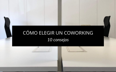 10 Consejos para elegir un coworking